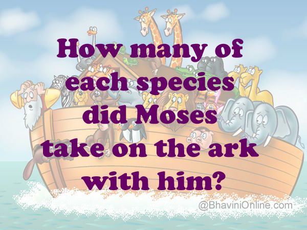 How many of each species did Moses take on the ark with him? |  