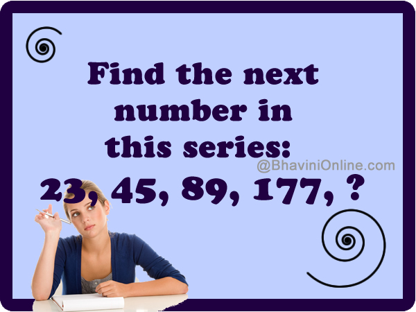 Can You Find The Next Number: 23, 45, 89, 177, ?