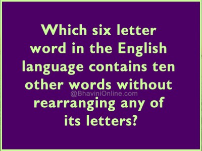 six letter word in the English language contains ten other words riddle