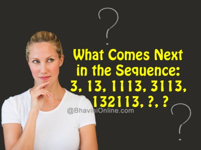 What Comes Next in the Sequence: 3, 13, 1113, 3113, 132113, ?, ?